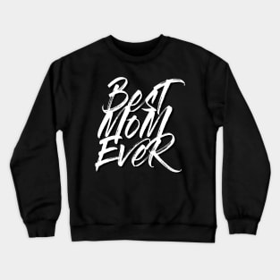 Best Mom Ever White Brush Stroke Statement Shirt Crewneck Sweatshirt